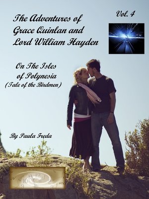 cover image of The Adventures of Grace Quinlan and Lord William Hayden on the Isles of Polynesia (Tale of the Birdmen) Volume 4